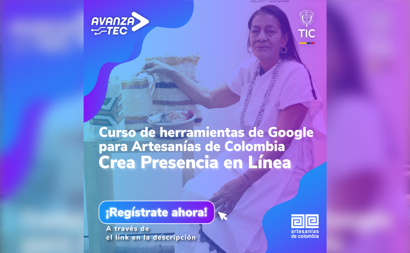 Herramientas de Google para Artesanías de Colombia: Crea tu Presencia en Línea Herramientas de Google para Artesanías de Colombia: Crea tu Presencia en Línea